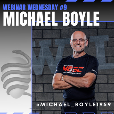 Michael Boyle: Strength & Conditioning, Being a Professional & much more - Webinar Wednesday #9