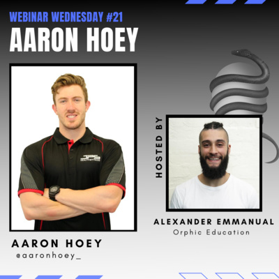 Aaron Hoey: Nutrition, Supplementation & Training Gaps In Knowledge - Orphic Podcast Webinar Wednesday #21