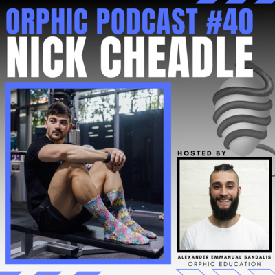 Maximising Productivity, Habits & Lessons from Gym Ownership | Nick Cheadle - Orphic Education #40