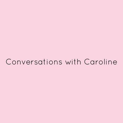 Conversations with Caroline