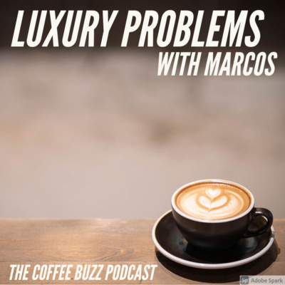 Luxury Problems with Marcos