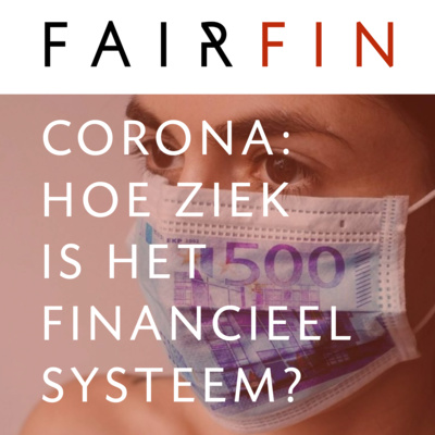 Corona: hoe ziek is het financieel systeem? - Sacha Dierckx & Frank Vanaerschot