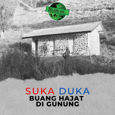 #NGOBROLLAH Episode 13 - Suka Duka Buang Hajat di Gunung