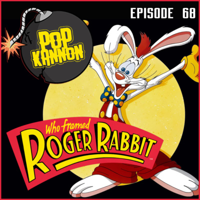 Episode 68 | Who Framed Roger Rabbit