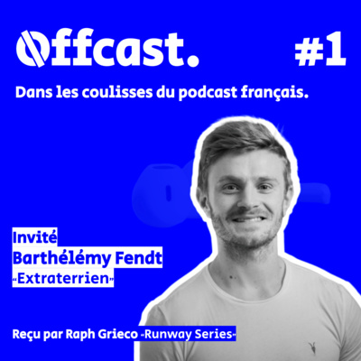 1. Barthélémy Fendt (Extraterrien) invité de Raphael Grieco (Runway Series)