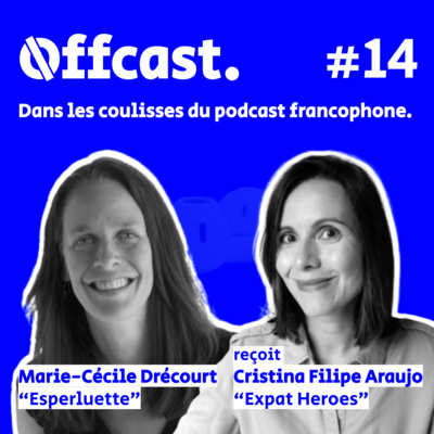 14. Cristina Filipe Araujo (Expat Heroes) reçue par Marie-Cécile Drécourt (Esperluette) 