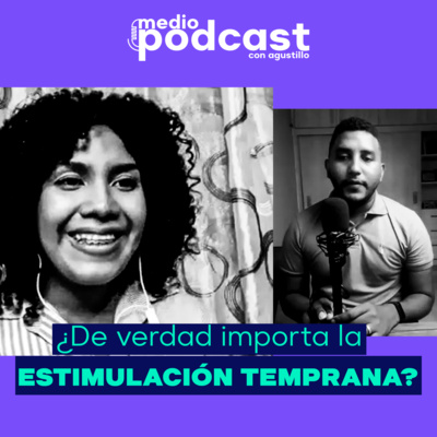 EP12: ¿De VERDAD IMPORTA la ESTIMULACIÓN TEMPRANA?