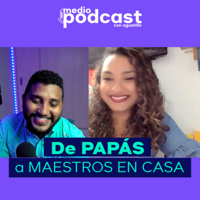 EP17: De PAPÁS a MAESTROS en CASA
