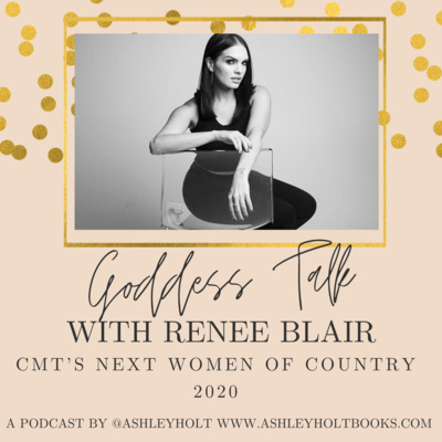 Goddess Talk with Renee Blair "Resilience" from CMT's Next Women of Country 2020 Superstar