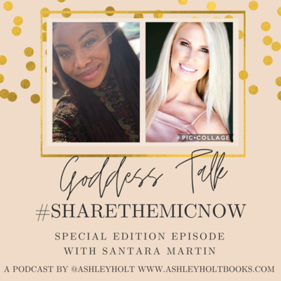 Goddess Talk #ShareTheMicNow with Santara Martin