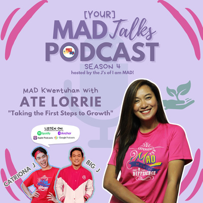 MAD Kwentuhan 65 with Ate Lorrie: “Taking the First Steps to Growth”