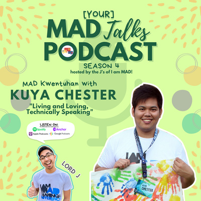 MAD Kwentuhan 80 with Kuya Chester: "Living and Loving Technically Speaking"