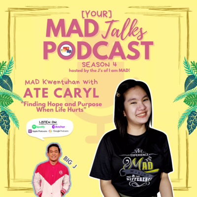 MAD Kwentuhan 83 with Ate Caryl: "Finding Hope and Purpose When Life Hurts"