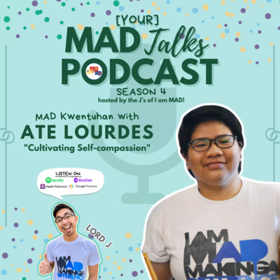 MAD Kwentuhan 85 with Ate Lourdes: "Cultivating Self-Compassion"