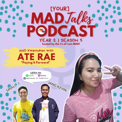 MAD Kwentuhan 90 with Ate Larae: "Paying It Forward"