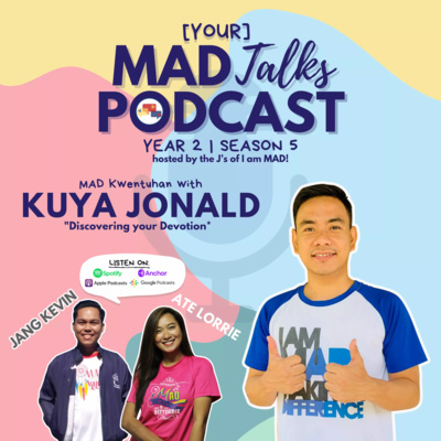 MAD Kwentuhan 91 with Kuya Jonald: "Discovering your Devotion"