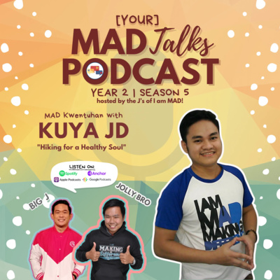 MAD Kwentuhan 94 with Kuya JD: "Hiking for a Healthy Soul"