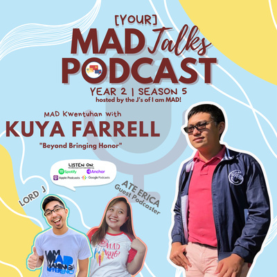 MAD Kwentuhan 95 with Kuya Farell: "Beyond Bringing Honor"