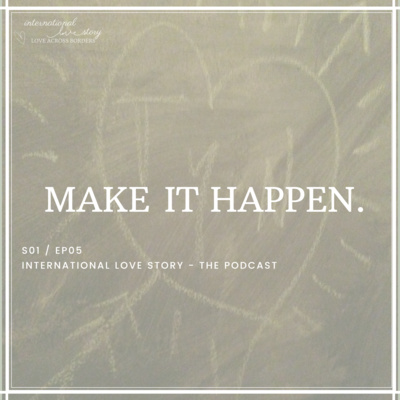 EP 05 - Make it happen!