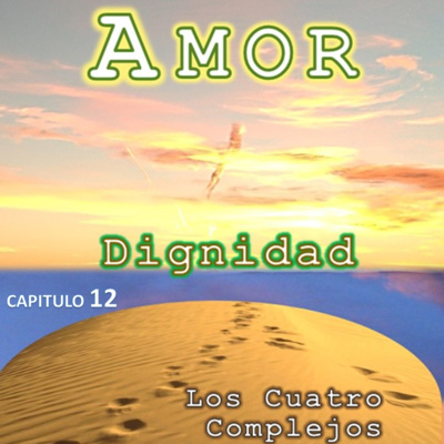 Amor, Dignidad y los Cuatro Complejos - Capítulo 12