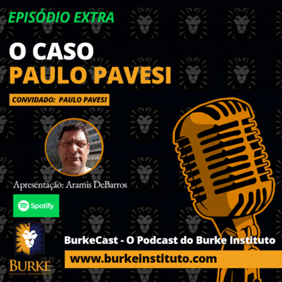 Burkecast EXTRA - Paulo Pavesi - O caso Paulo Pavesi