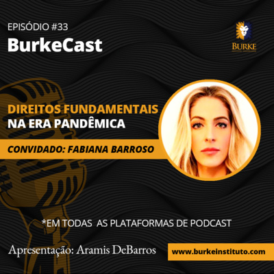 BurkeCast #33 - Fabiana Barroso - Direitos Fundamentais na Era Pandêmica