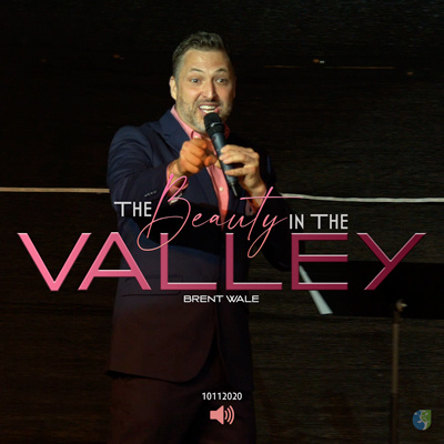 The Beauty In The Valley | Brent Wale