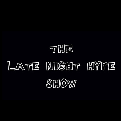 Late Night Hype With DJ HimShawty & Eazy
