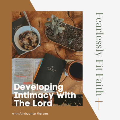 53: Developing Intimacy with the Lord!