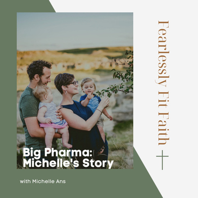 54: Big Pharma: Michelle's Story & the Healthcare System 