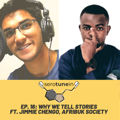 Why Storytelling Matters feat. Jimmie Chengo -SeroTunein | Epidose 15