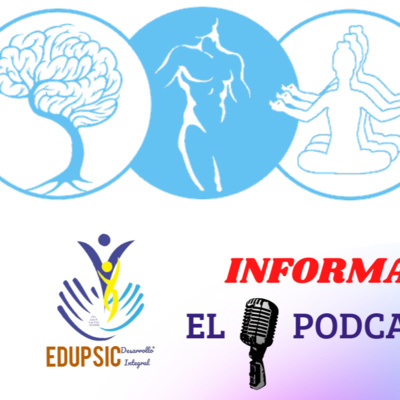 EDUPSIC Informa El podcast de SALUD MENTAL Y EDUCACIÓN
