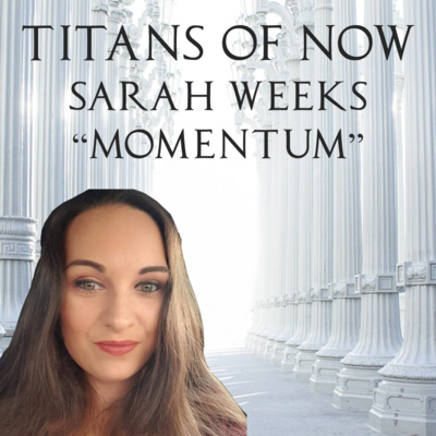 008 - Sarah "Momentum" Weeks