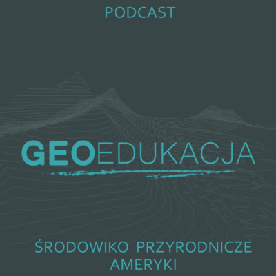 Środowisko przyrodnicze Ameryki (klasa 8 SP) episode artwork