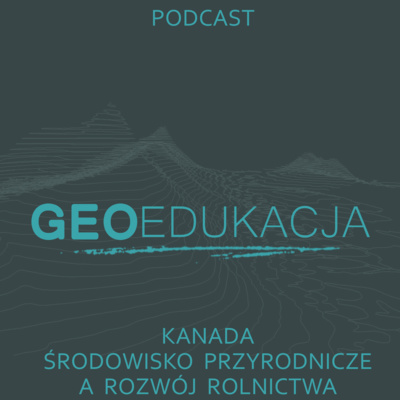 Kanada - środowisko przyrodnicze a rozwój rolnictwa (klasa 8 SP) episode artwork