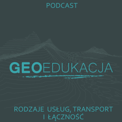 Rodzaje usług. Transport i łączność. (klasa 7 SP) episode artwork