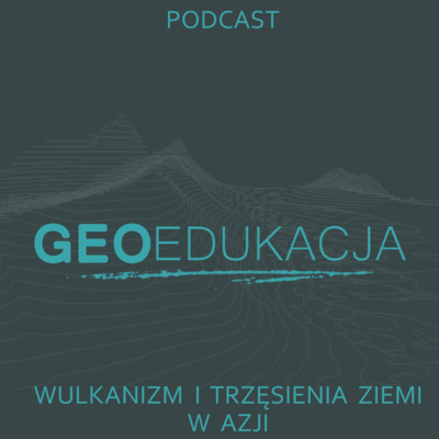 Wulkanizm i trzęsienia ziemi w Azji (klasa 8 SP) episode artwork