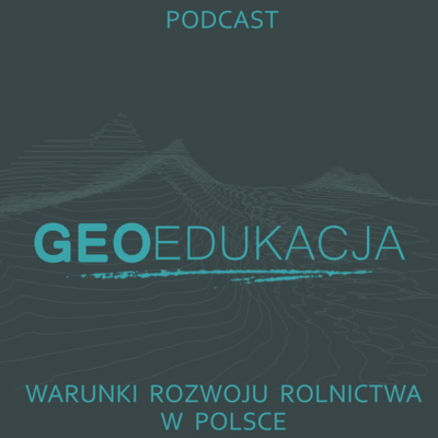 Warunki rozwoju rolnictwa w Polsce (klasa 7 SP) episode artwork