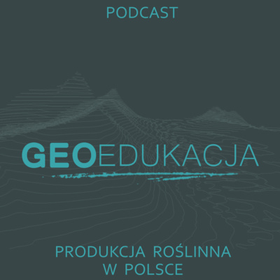 Produkcja roślinna w Polsce (klasa 7 SP) episode artwork