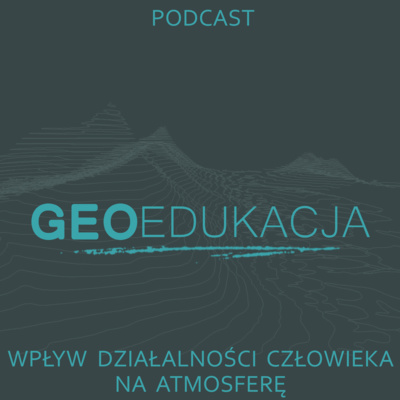Wpływ działalności człowieka na atmosferę (klasa 2 LO) episode artwork