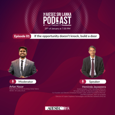 #ThroughTheEyesOfATrendsetter Episode 1 - If the opportunity doesn’t knock, build a door - AIESEC Sri Lanka Podcast Series Season 2 