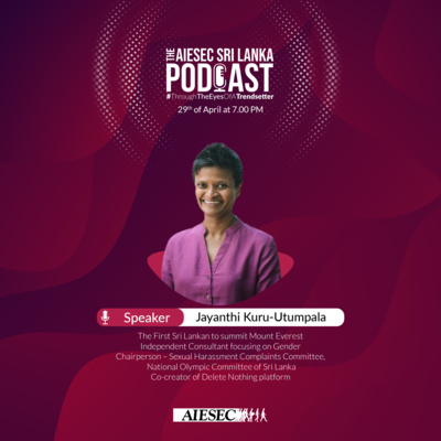 #ThroughTheEyesOfATrendsetter Episode 7 - Dreams Don't Work Unless You Do - AIESEC Sri Lanka Podcast Series Season 2