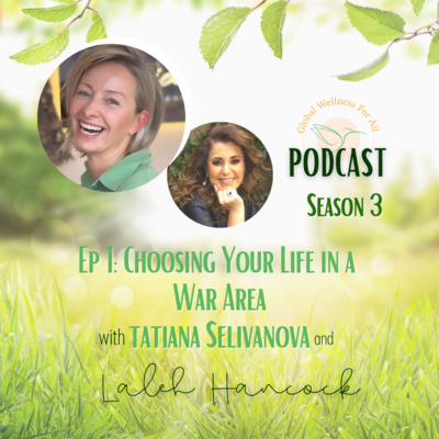 Global Wellness For All Podcast w/ Laleh Hancock