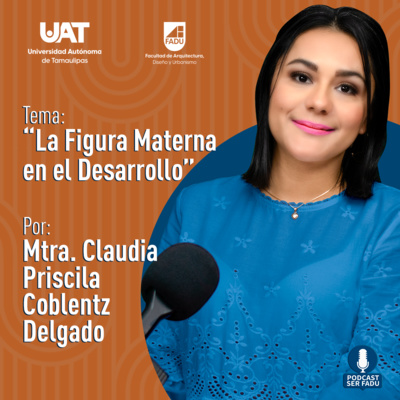 La Figura Materna en el Desarrollo por la Mtra. Claudia Coblentz
