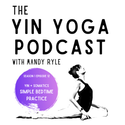 Yin + Somatics: Simple Bedtime Practice