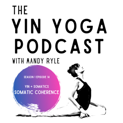 Yin + Somatics: Somatic Coherence