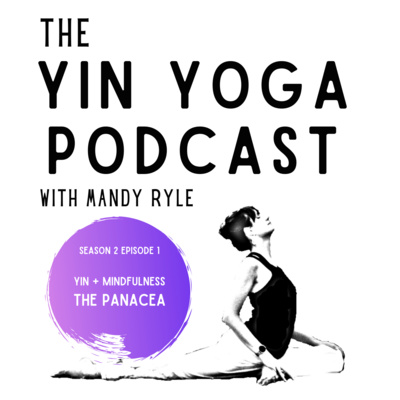Yin + Mindfulness: The Panacea