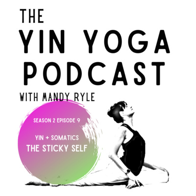 Yin + Somatics: The Sticky Self