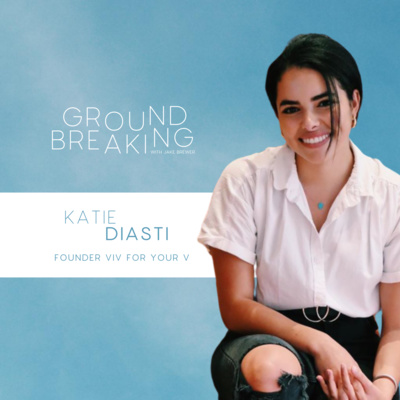 Episode 9 - Katie Diasti, Viv for Your V