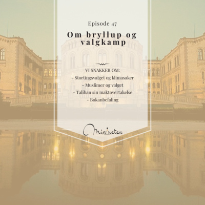 Ep47 Bryllup og valgkamp